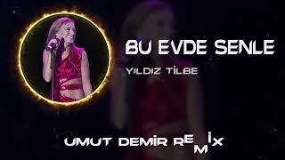 Yıldız Tilbe  Bu Evde Senle  Umut Demir Remix  Kimse Anlamaz Beni Senin Bir Bakışın Yeter [upl. by Clougher193]