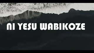 Ni yesu wabikoze Official Lyrics VideoJordan river choir [upl. by Adlihtam]