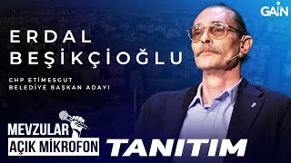 Mevzular Açık Mikrofon Tanıtım I CHP Ankara Etimesgut Belediye Başkan Adayı quotErdal Beşikçioğluquot [upl. by Giguere946]