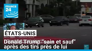 Donald Trump quotsain et saufquot après des tirs près de lui une possible tentative dassassinat [upl. by Notniw]