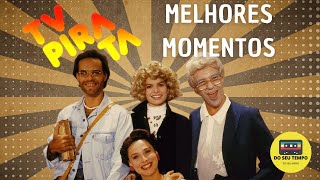 TV PIRATA  MELHORES MOMENTOS  Sucesso nos anos 80  Do Seu Tempo [upl. by Myrtle]