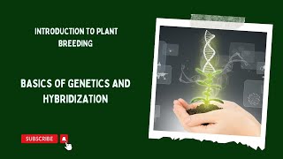 Basics of Genetics amp Hybridization in Plant Breeding [upl. by Eniale]