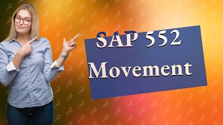 What is a 552 movement in SAP [upl. by Lenahc225]