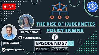 The Rise of Kubernetes Policy Engine  Ep 57 [upl. by Yrruc]