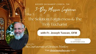 Day 3 The Solution  Forgiveness amp the Holy Eucharist [upl. by Esilehs958]