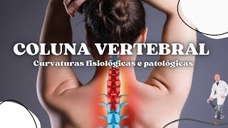 Coluna Vertebral  Curvaturas Fisiológicas e Patológicas  BIOMECÂNICA  Prof Felipe Barros [upl. by Sharos170]