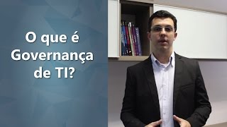 O que é Governança de TI [upl. by Aikam]