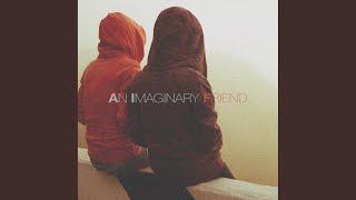 An Imaginary Friend Extended Mix [upl. by Azaleah114]