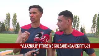 “VLLAZNIA B” FITORE ME GOLEADË NDAJ EKIPIT U21 [upl. by Aneerbas289]