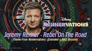 Jeremy Renner  Rebel On The Road Theme From Rennervations Extended amp Bass Boosted [upl. by Rol185]