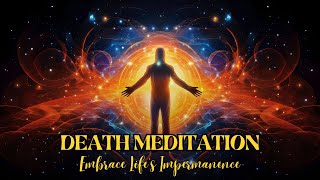 Death Meditation on Impermanence of life insight thichnhathanh egodeath [upl. by Aicelf282]