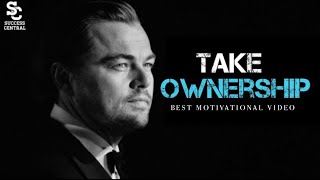 TAKE OWNERSHIP  Best Motivational Video  2022 [upl. by Oswin326]