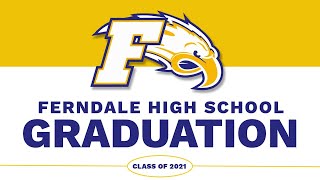 Ferndale High School Graduation  Class of 2021 [upl. by Ahsinit]