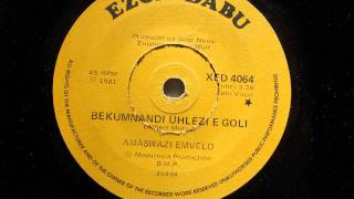 Amaswazi Emvelo  Bekumnandi Uhleze E Goli Zulu Vocal Ezom Dabu 4064 [upl. by Ayik57]