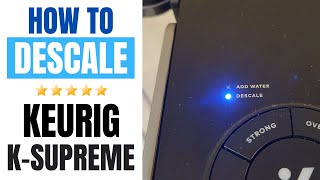 How To Descale Keurig KSupreme [upl. by Azalea299]