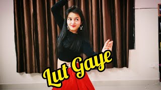 Dance cover on  Lut Gaye  Emraan Hashmi  Yukti [upl. by Sellers]