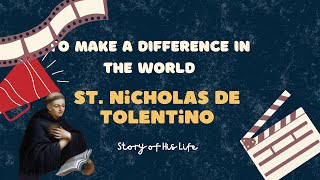 TO MAKE A DIFFERENCE IN THE WORLD THE ST NICHOLAS DE TOLENTINO LIFE STORY [upl. by Eenert]