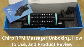 Chirp RPM Rolling Percussive Massager  Unboxing How to Use and Product Review FSAHSA Eligible [upl. by Seligman444]