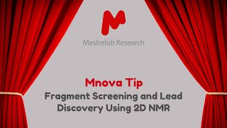 Mnova Tip 23  Fragment Screening and Lead Discovery Using 2D NMR [upl. by Durer689]