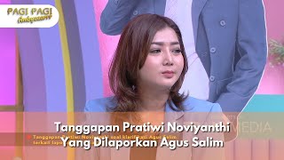 Tanggapan Pratiwi Noviyanthi Yang Dilaporkan Agus Salim  PAGI PAGI AMBYAR 51124 P2 [upl. by Strang]