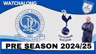 THFC TILL I DIE PRE SEASON 202425 QPR VS TOTTENHAM HOTSPUR [upl. by Atiuqram]