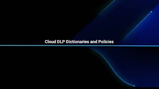 Data Protection Features Cloud DLP Dictionaries and Policies [upl. by Coopersmith]