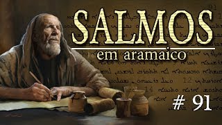 Salmos 91 em Aramaico [upl. by Dorreg]