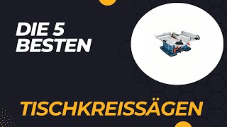 Die 5 Besten Tischkreissägen 2024  Top Tischkreissägen Modelle Vergleich [upl. by Odlauso]