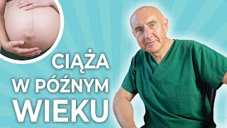 Czy ciąża quotw późnym wiekuquot jest bezpieczna [upl. by Saxena207]