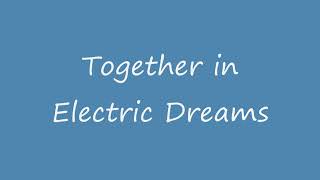 Together in electric dreams lyrics [upl. by Ardeed]