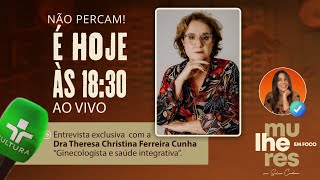 MULHERES EM FOCO COM SILVIA CORDEIRO ENTREVISTA COM THERESA CHRISTINA FERREIRA CUNHA 10092024 [upl. by Elbam243]