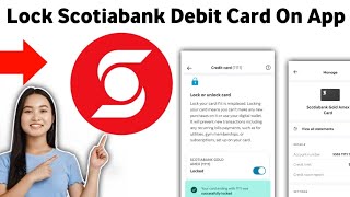 How To Lock Scotiabank Debit Card On App 2025 [upl. by Osborn]