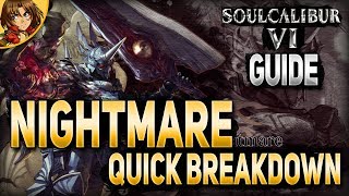 SoulCalibur 6 Guide Nightmare Quick Breakdown Tutorial with Keev [upl. by Ostraw532]