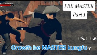 Im Growth be MASTER of Kungfu  PRE MASTER  Sifugameaction [upl. by Adnarrim873]