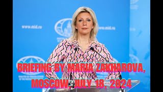 Briefing by Maria Zakharova Moscow July 18 2024  OWWorld [upl. by Maziar]