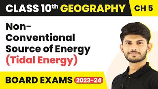 NonConventional Source of Energy Tidal Energy  Class 10 Geography Chapter 5 202324 [upl. by Riebling]