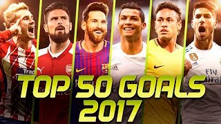 Top 50 Goals Of The Year 2017 [upl. by Terrena]