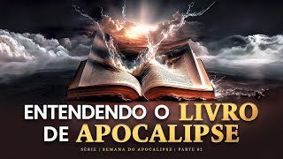 ENTENDENDO O LIVRO DE APOCALIPSE  Semana do Livro de Apocalipse  Parte 2 [upl. by Marcela]