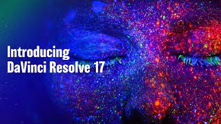 Introducing DaVinci Resolve 17 [upl. by Eidoj198]