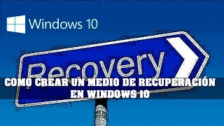 COMO CREAR UN MEDIO DE RECUPERACIÓN EN WINDOWS 10 [upl. by Tillfourd]