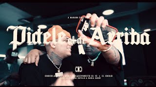 Pídele Al De Arriba  Dany Ome amp Kevincito El 13 ft El Chulo X Chocolate Mc video oficial [upl. by Hsirt]