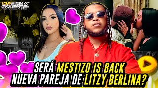 SERÁ MESTIZO IS BACK NUEVA PAREJA DE LITZY BERLINA [upl. by Kendra]