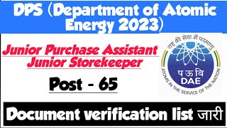 DPS DAE junior purchase assistant junior storekeeper 65 documents verification list download 2023 [upl. by Joanne20]