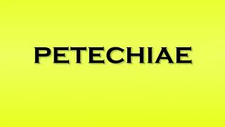 Pronunciation of Petechiae [upl. by Nalac411]