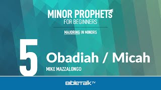 Obadiah  Micah Bible Study Minor Prophets – Mike Mazzalongo  BibleTalktv [upl. by Wrigley746]