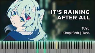 TUYU  Its Raining After All  ツユ  やっぱり雨は降るんだね  Simplified  Piano [upl. by Lewes]