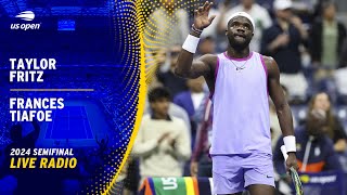 LIVE  Taylor Fritz vs Frances Tiafoe  Radio  2024 US Open Semifinal [upl. by Rhoda]