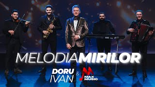 Doru Ivan amp Formația Max Music  Melodia mirilor  Videoclip Oficial [upl. by Kroy]