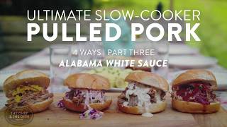 Ultimate Pulled Pork 4 Ways  Part Three Alabama White Sauce [upl. by Reynolds]