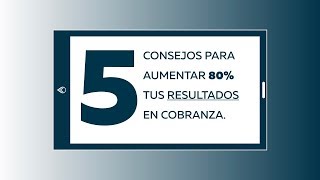 5 consejos para aumentar tus resultados de cobranza 80 [upl. by Sucramaj]